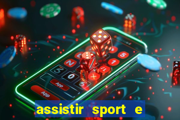 assistir sport e ponte preta